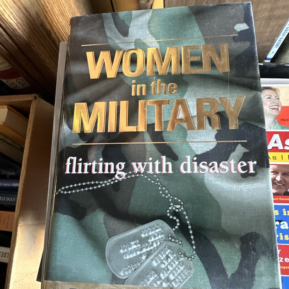 Women in the‎ Military : Flirting with Disaster by Brian Mitchell 1998 HCDJ